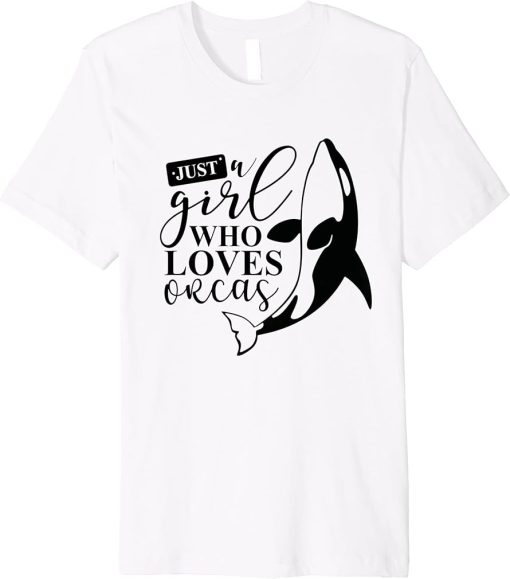 Just A Girl Who Loves Orcas I Orca Whale I Kids I Orca Premium T-Shirt