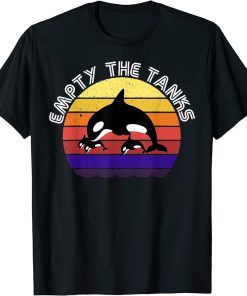 Orcas Whale Empty The Tanks. Save the Orca Whales T-Shirt