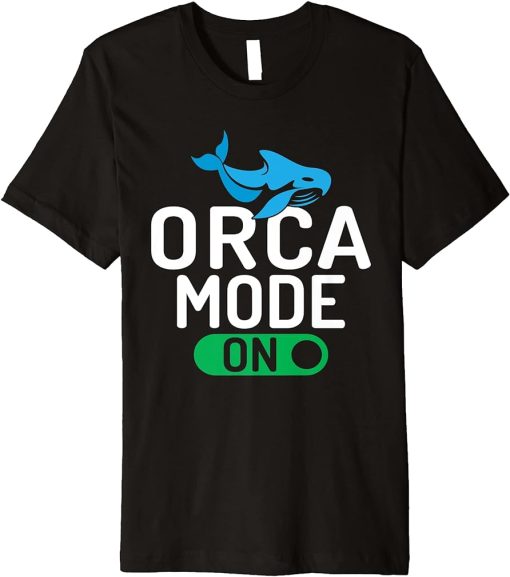 Orca Mode On Orca Whale Premium T-Shirt