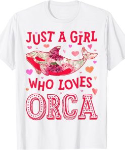 Orca Killer Whale Just A Girl Who Loves Sea Animal Flower T-Shirt