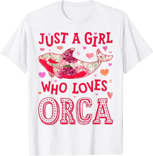 Orca Killer Whale Just A Girl Who Loves Sea Animal Flower T-Shirt